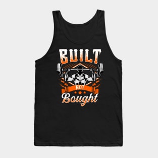 Built Not Bought Weightlifting Barbell Gym Workout Tank Top